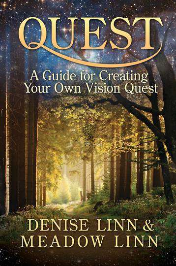 Quest: A Guide for Creating Your Own Vision Quest. By Denise Linn